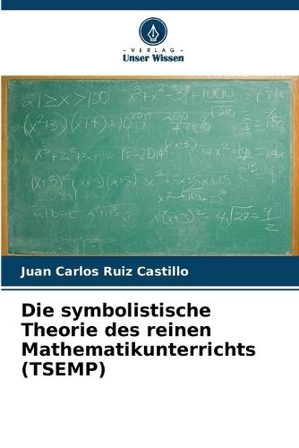 Die symbolistische Theorie des reinen Mathematikunterrichts (TSEMP)
