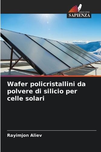 Wafer policristallini da polvere di silicio per celle solari