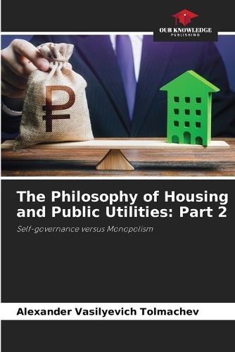 The Philosophy of Housing and Public Utilities: Part 2