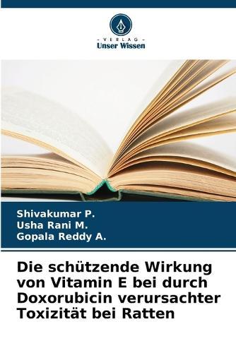 Die schützende Wirkung von Vitamin E bei durch Doxorubicin verursachter Toxizität bei Ratten