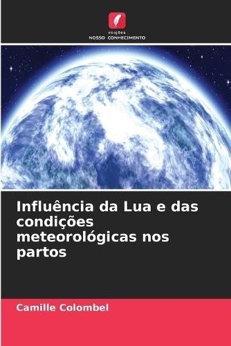 Influência da Lua e das condições meteorológicas nos partos