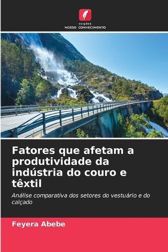 Fatores que afetam a produtividade da indústria do couro e têxtil