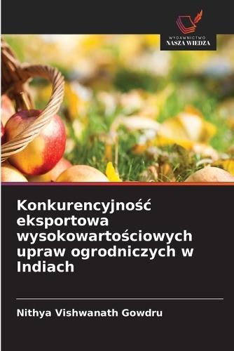 Konkurencyjnośc eksportowa wysokowartościowych upraw ogrodniczych w Indiach