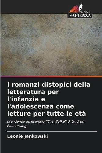 I romanzi distopici della letteratura per l'infanzia e l'adolescenza come letture per tutte le età