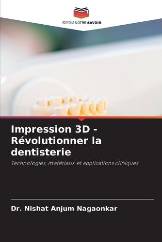 Impression 3D - Révolutionner la dentisterie