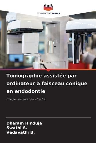 Tomographie assistée par ordinateur à faisceau conique en endodontie