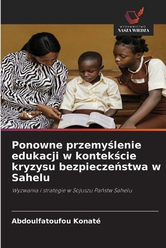 Ponowne przemyślenie edukacji w kontekście kryzysu bezpieczeństwa w Sahelu