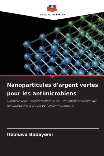 Nanoparticules d'argent vertes pour les antimicrobiens
