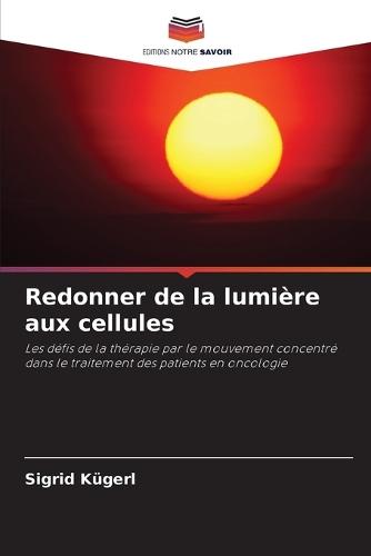 Redonner de la lumière aux cellules