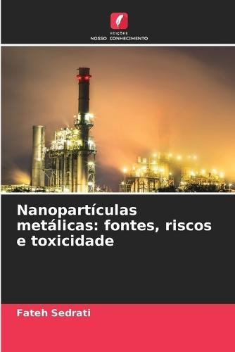 Nanopartículas metálicas: fontes, riscos e toxicidade