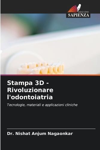 Stampa 3D - Rivoluzionare l'odontoiatria