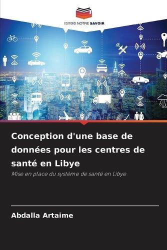Conception d'une base de données pour les centres de santé en Libye