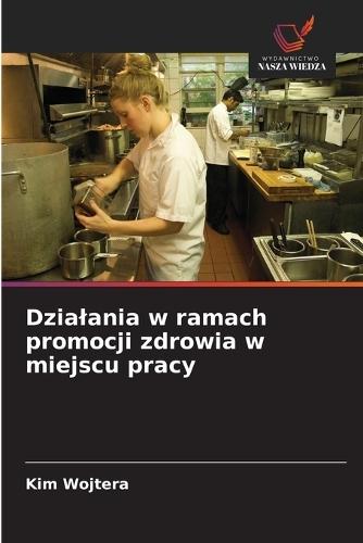 Dzialania w ramach promocji zdrowia w miejscu pracy