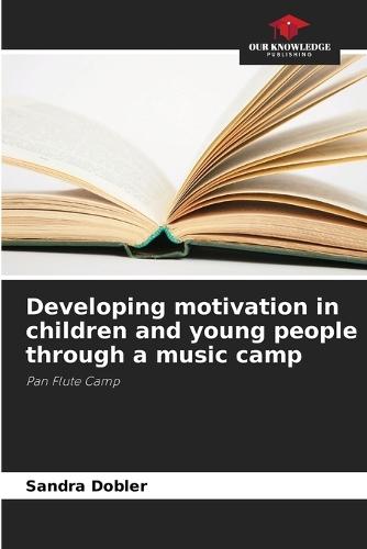 Developing motivation in children and young people through a music camp