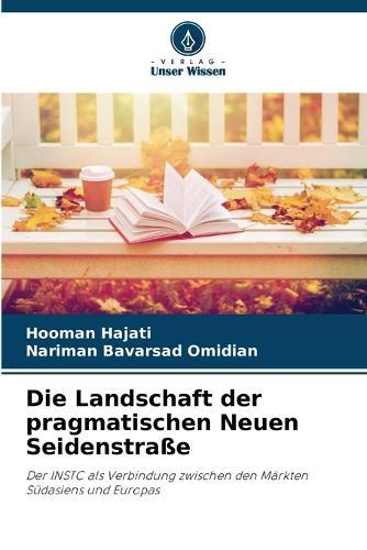 Die Landschaft der pragmatischen Neuen Seidenstraße