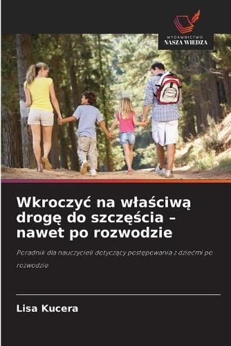 Wkroczyc na wlaściwą drogę do szczęścia - nawet po rozwodzie