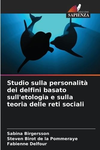 Studio sulla personalità dei delfini basato sull'etologia e sulla teoria delle reti sociali
