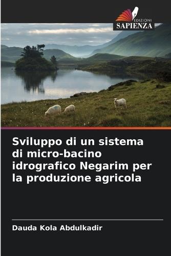 Sviluppo di un sistema di micro-bacino idrografico Negarim per la produzione agricola