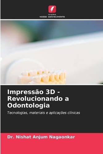 Impressão 3D - Revolucionando a Odontologia