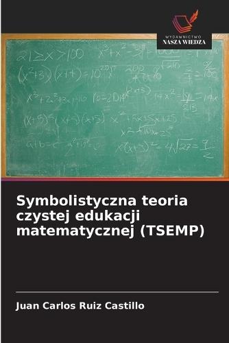 Symbolistyczna teoria czystej edukacji matematycznej (TSEMP)