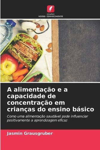 A alimentação e a capacidade de concentração em crianças do ensino básico