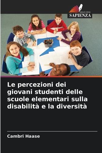 Le percezioni dei giovani studenti delle scuole elementari sulla disabilità e la diversità
