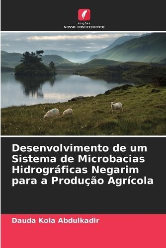 Desenvolvimento de um Sistema de Microbacias Hidrográficas Negarim para a Produção Agrícola