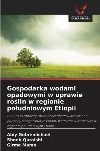 Gospodarka wodami opadowymi w uprawie roślin w regionie poludniowym Etiopii
