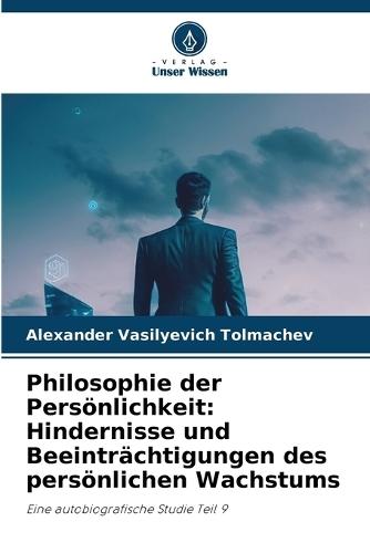 Philosophie der Persönlichkeit: Hindernisse und Beeinträchtigungen des persönlichen Wachstums