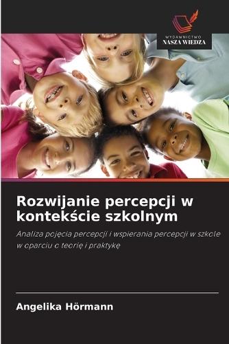 Rozwijanie percepcji w kontekście szkolnym