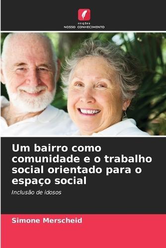 Um bairro como comunidade e o trabalho social orientado para o espaço social