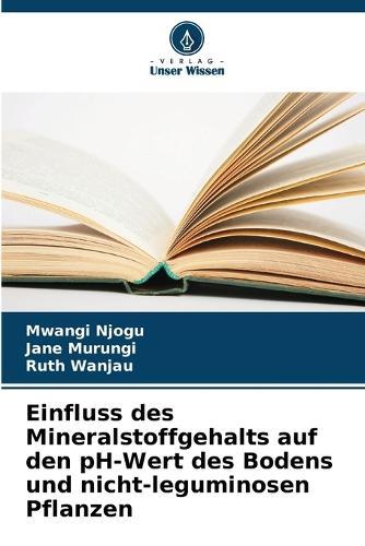 Einfluss des Mineralstoffgehalts auf den pH-Wert des Bodens und nicht-leguminosen Pflanzen