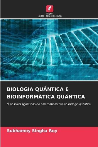 Biologia Quântica E Bioinformática Quântica