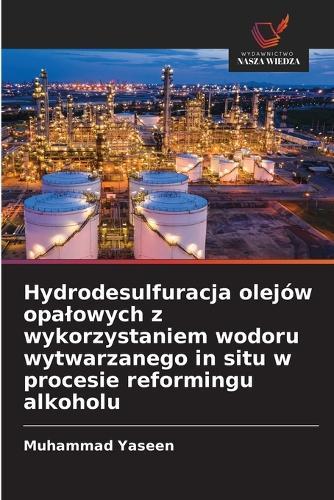 Hydrodesulfuracja olejów opalowych z wykorzystaniem wodoru wytwarzanego in situ w procesie reformingu alkoholu