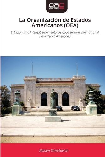 La Organización de Estados Americanos (OEA)