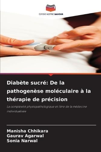Diabète sucré: De la pathogenèse moléculaire à la thérapie de précision
