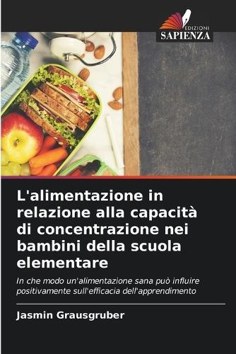 L'alimentazione in relazione alla capacità di concentrazione nei bambini della scuola elementare