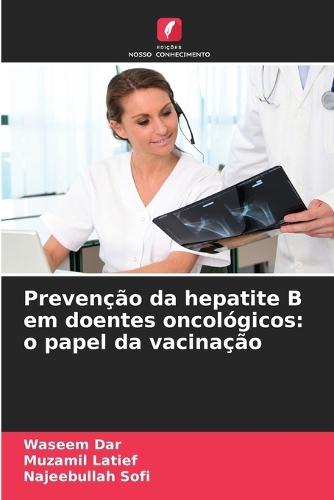 Prevenção da hepatite B em doentes oncológicos: o papel da vacinação