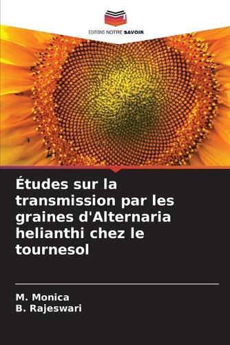 Études sur la transmission par les graines d'Alternaria helianthi chez le tournesol