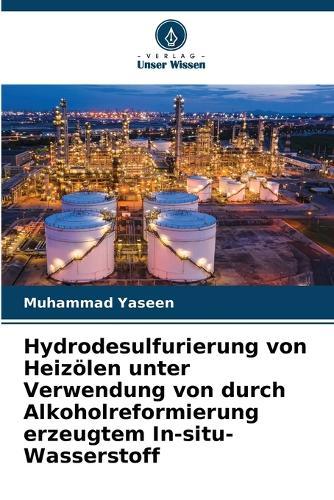 Hydrodesulfurierung von Heizölen unter Verwendung von durch Alkoholreformierung erzeugtem In-situ-Wasserstoff
