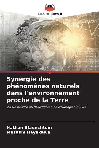 Synergie des phénomènes naturels dans l'environnement proche de la Terre