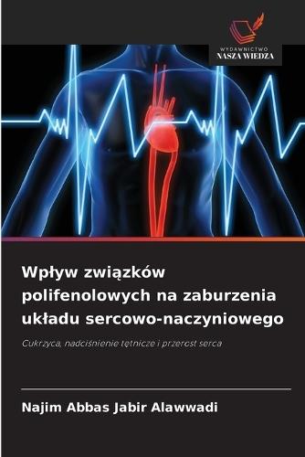 Wplyw związków polifenolowych na zaburzenia ukladu sercowo-naczyniowego