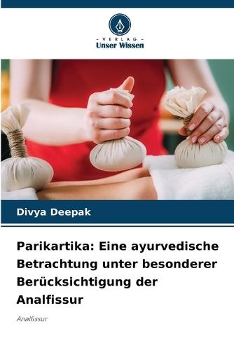 Parikartika: Eine ayurvedische Betrachtung unter besonderer Berücksichtigung der Analfissur