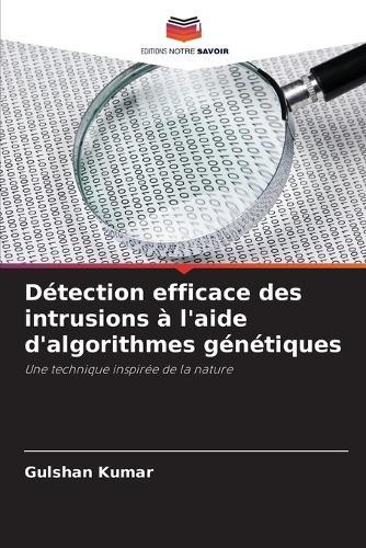 Détection efficace des intrusions à l'aide d'algorithmes génétiques