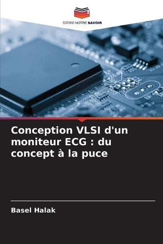 Conception VLSI d'un moniteur ECG: du concept à la puce