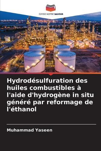 Hydrodésulfuration des huiles combustibles à l'aide d'hydrogène in situ généré par reformage de l'éthanol