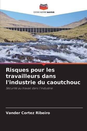 Risques pour les travailleurs dans l'industrie du caoutchouc