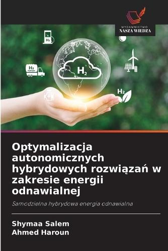 Optymalizacja autonomicznych hybrydowych rozwiązań w zakresie energii odnawialnej