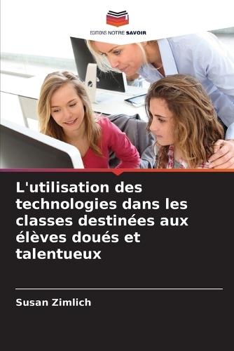 L'utilisation des technologies dans les classes destinées aux élèves doués et talentueux