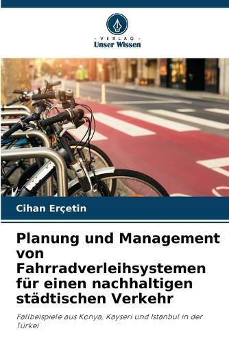Planung und Management von Fahrradverleihsystemen für einen nachhaltigen städtischen Verkehr
